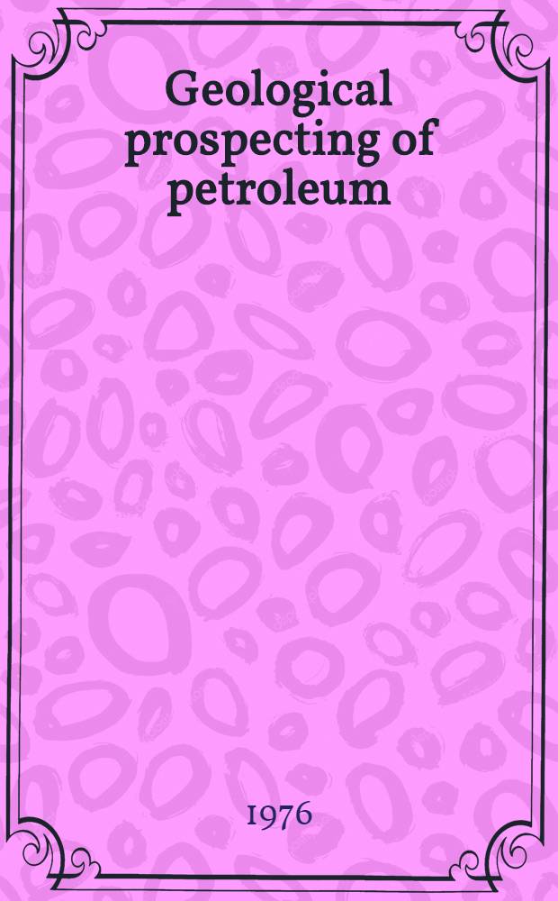 Geological prospecting of petroleum