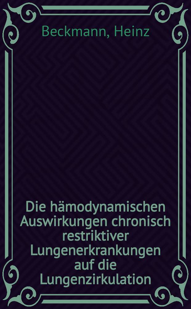Die h&auml;modynamischen Auswirkungen chronisch restriktiver Lungenerkrankungen auf die Lungenzirkulation : Inaug.-Diss. ... der ... Med. Fak. der ... Univ. zu Bonn