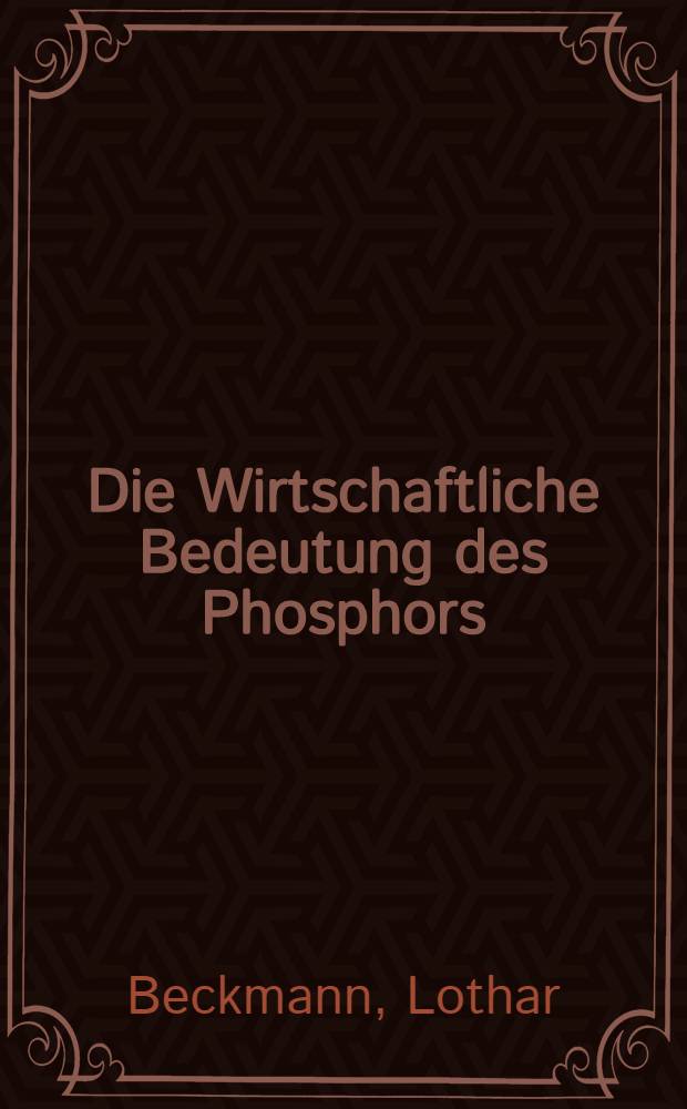 Die Wirtschaftliche Bedeutung des Phosphors