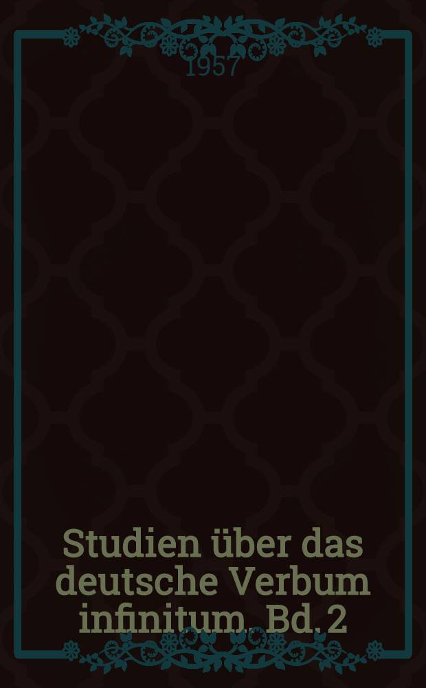 Studien über das deutsche Verbum infinitum. Bd. 2
