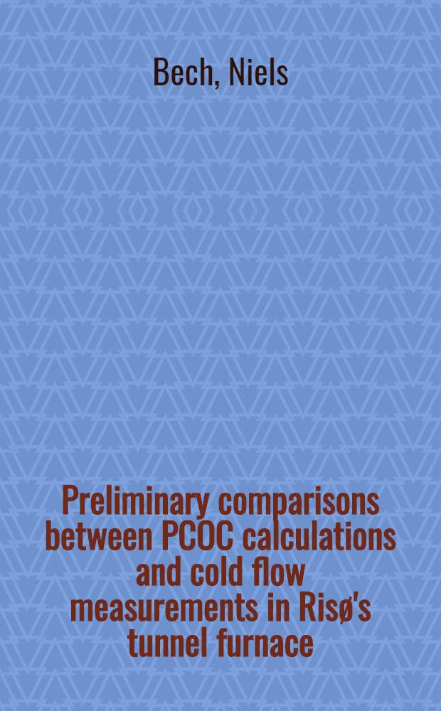 Preliminary comparisons between PCOC calculations and cold flow measurements in Risø's tunnel furnace
