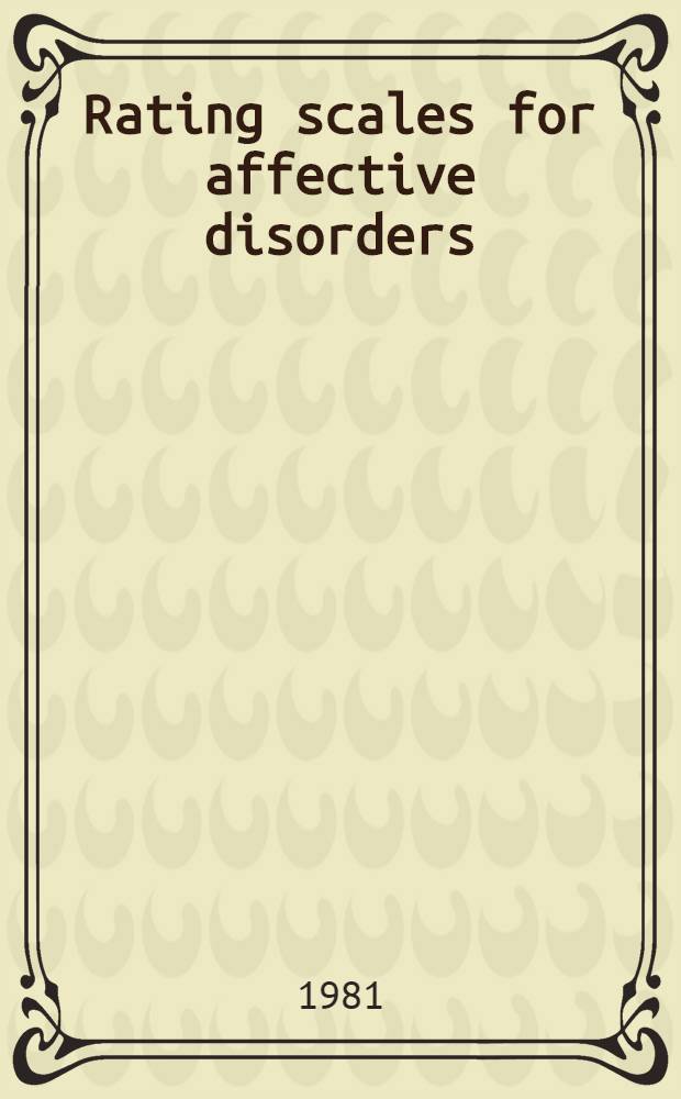Rating scales for affective disorders : Their validity a. consistency : Diss.