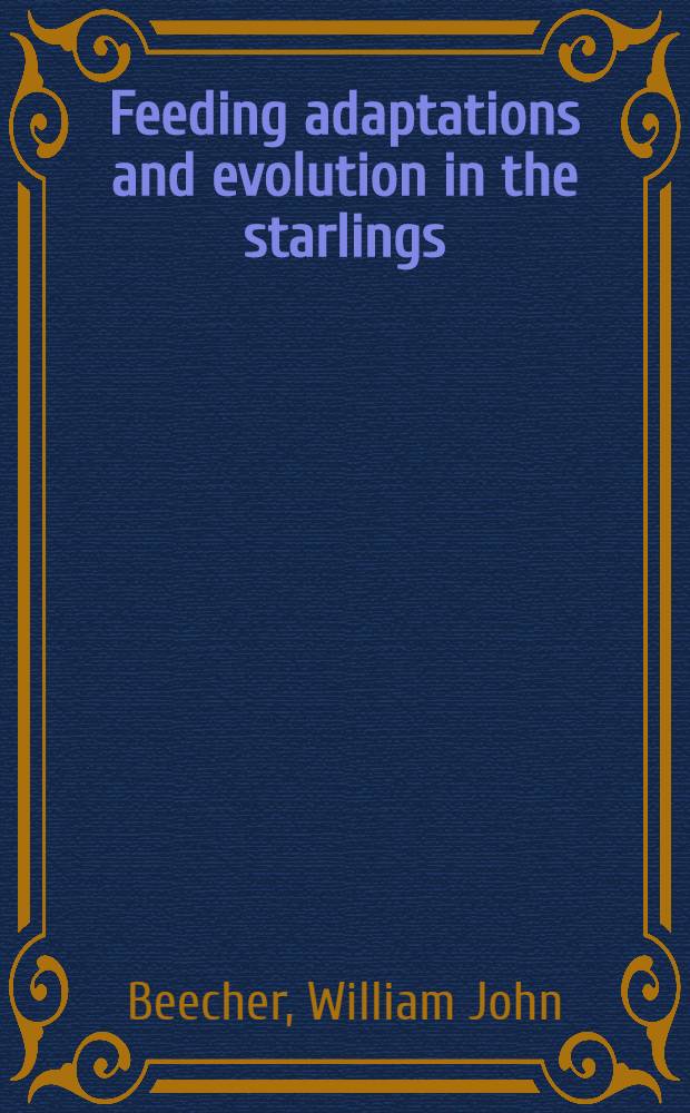 Feeding adaptations and evolution in the starlings