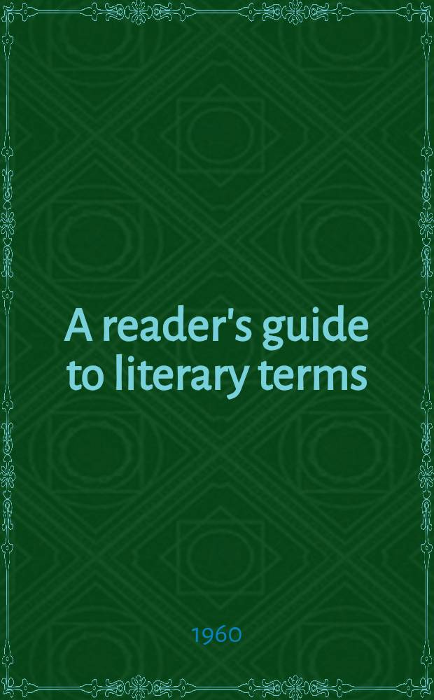 A reader's guide to literary terms : A dictionary