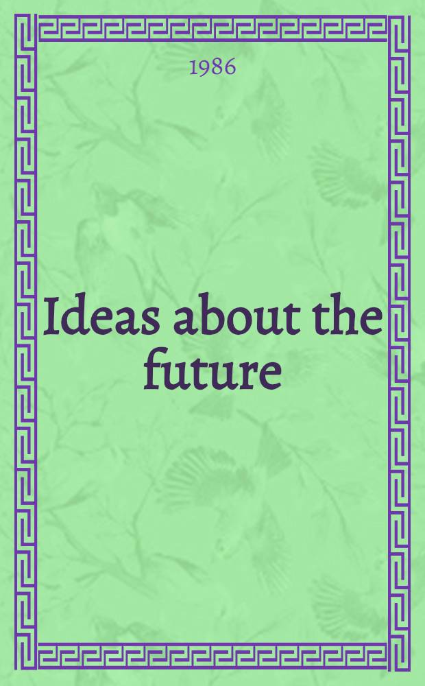 Ideas about the future : A history of futurism, 1791-1982