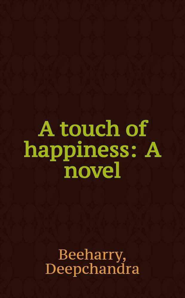A touch of happiness : A novel