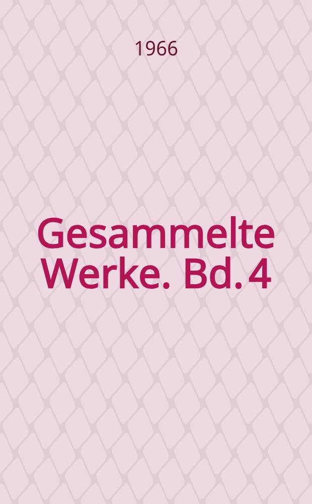 Gesammelte Werke. [Bd. 4] : Gedichte, 1936-1941