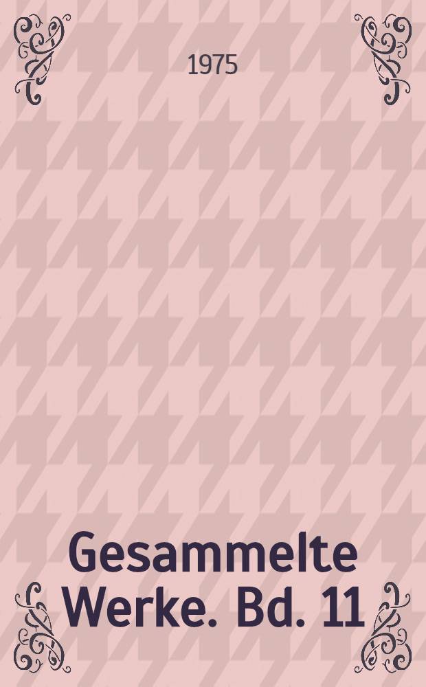 Gesammelte Werke. [Bd. 11] : Abschied ; Wiederanders