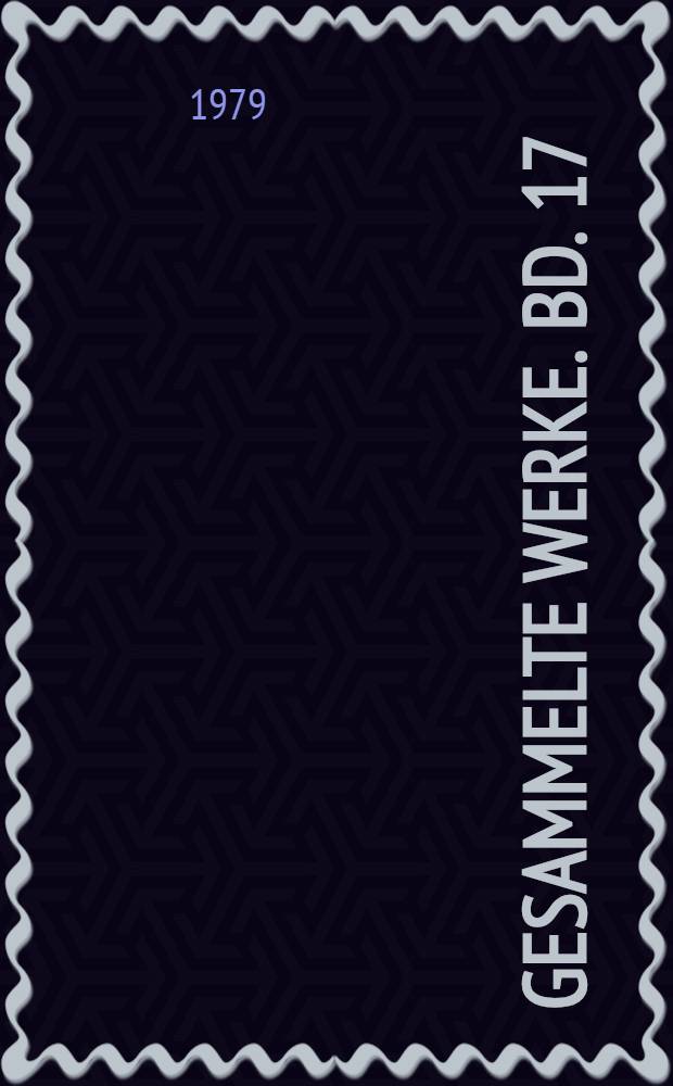 Gesammelte Werke. Bd. 17 : Publizistik