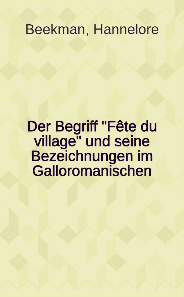 Der Begriff "Fête du village" und seine Bezeichnungen im Galloromanischen
