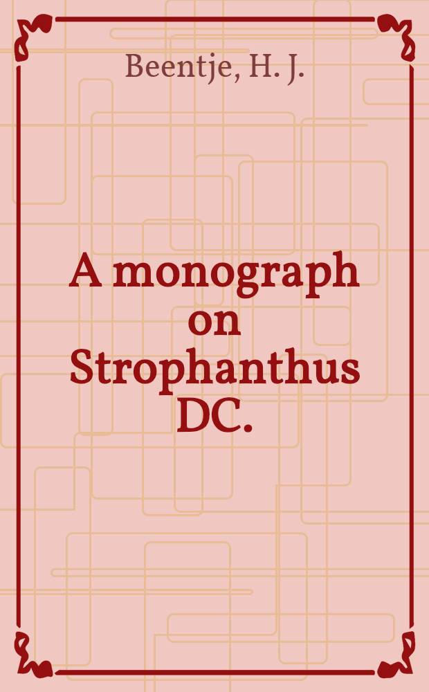A monograph on Strophanthus DC. (Apocynaceae)