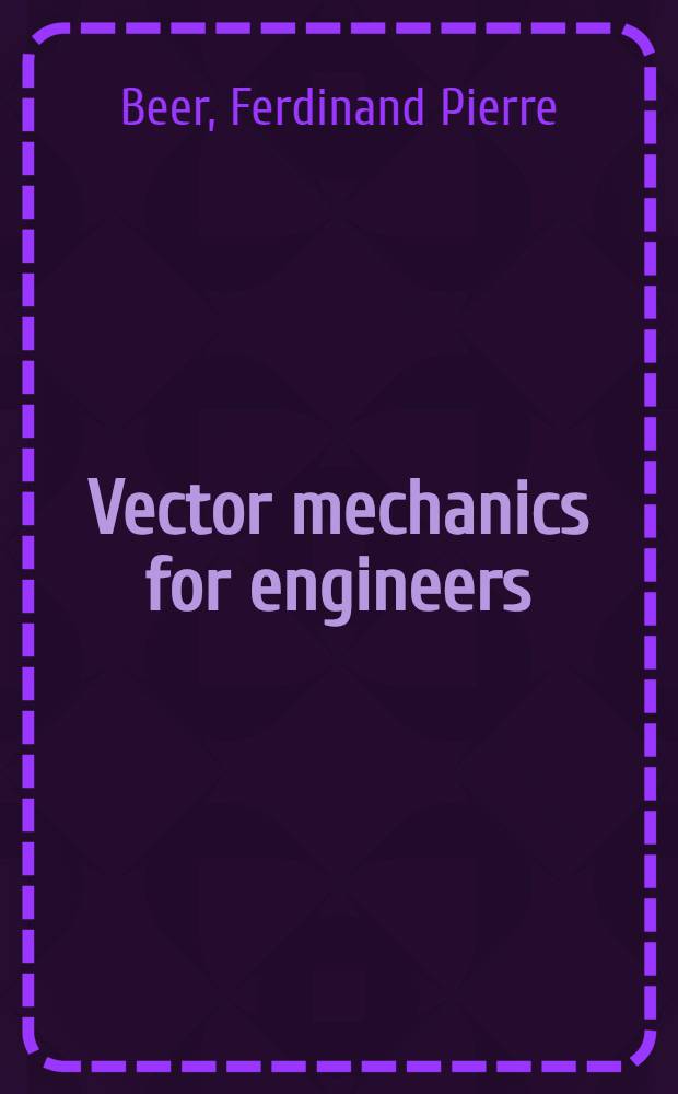 Vector mechanics for engineers: statistics and dynamics