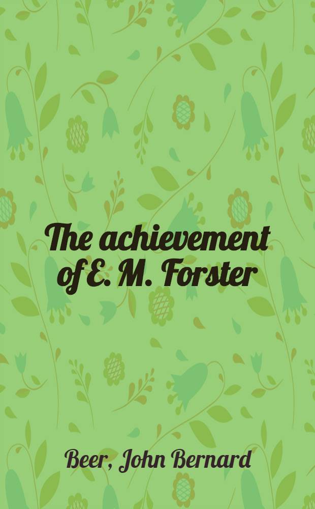 The achievement of E. M. Forster