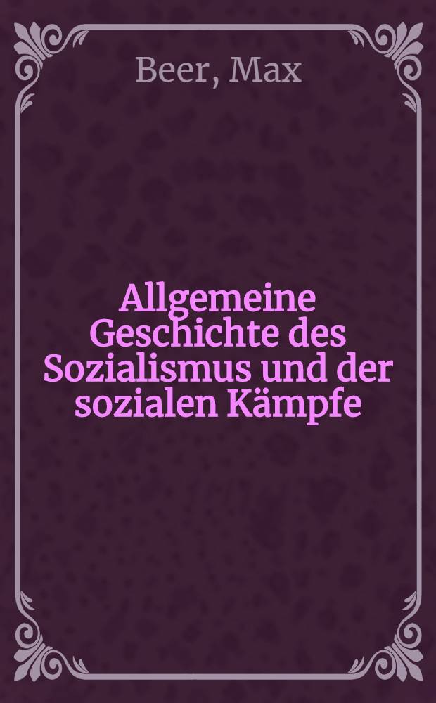 ... Allgemeine Geschichte des Sozialismus und der sozialen K&auml;mpfe
