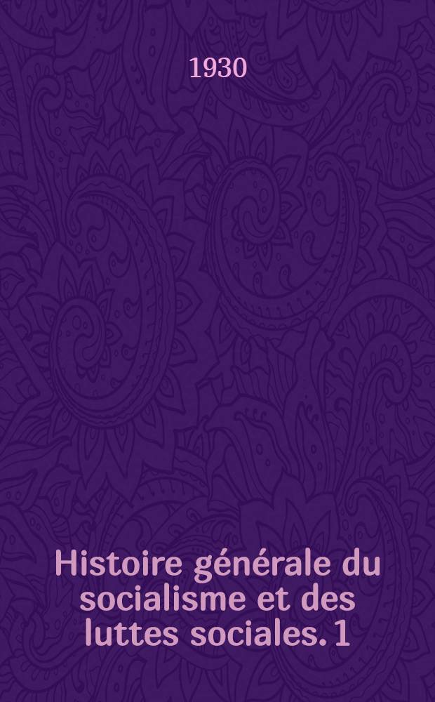 Histoire générale du socialisme et des luttes sociales. 1 : L'antiquité