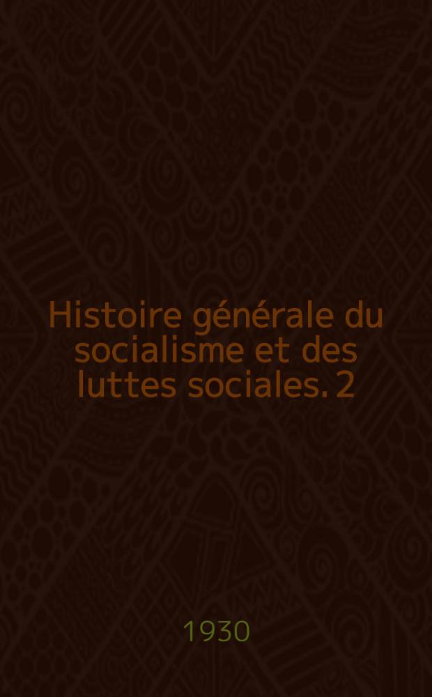 Histoire générale du socialisme et des luttes sociales. 2 : Le Moyen Age