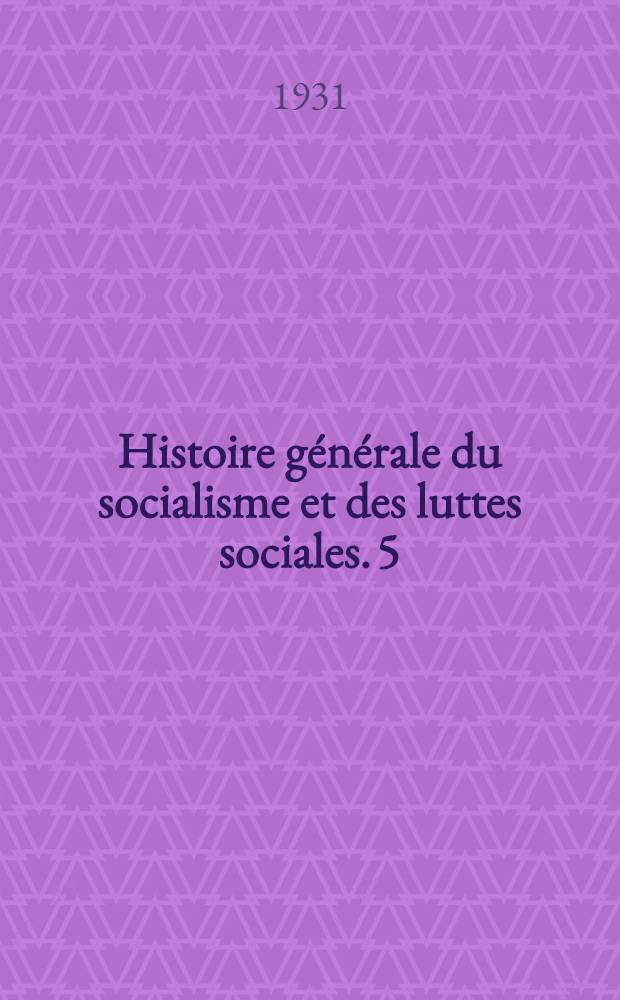 Histoire générale du socialisme et des luttes sociales. 5 : L'époque contemporaine