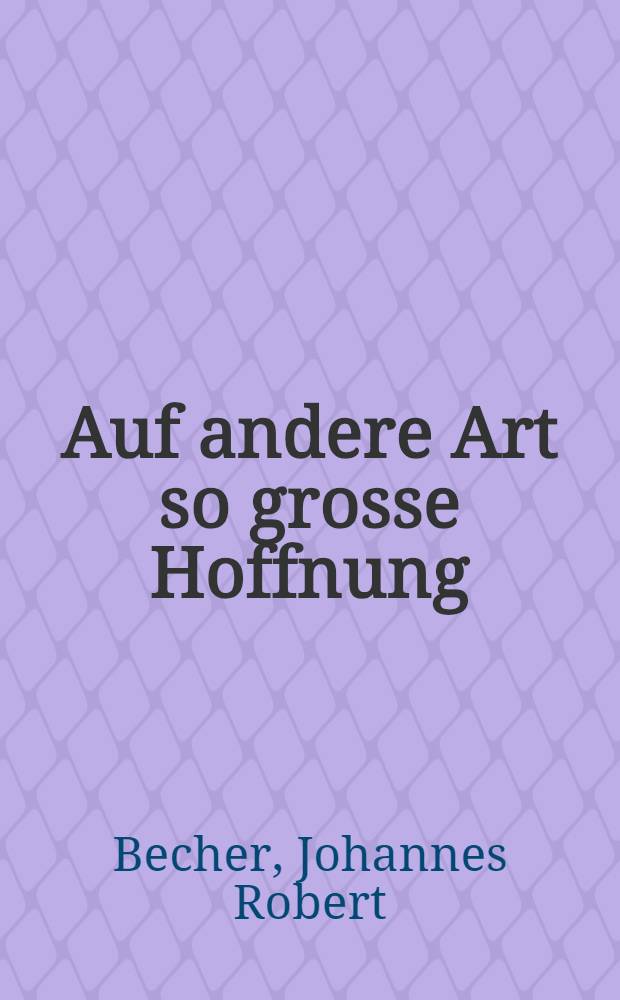 Auf andere Art so grosse Hoffnung : Tagebuch 1950