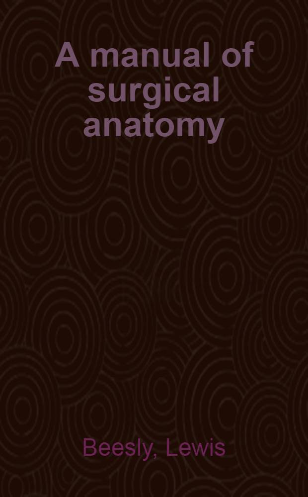 A manual of surgical anatomy