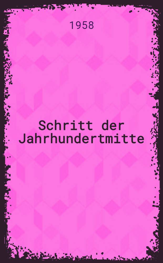 Schritt der Jahrhundertmitte : Neue Dichtungen