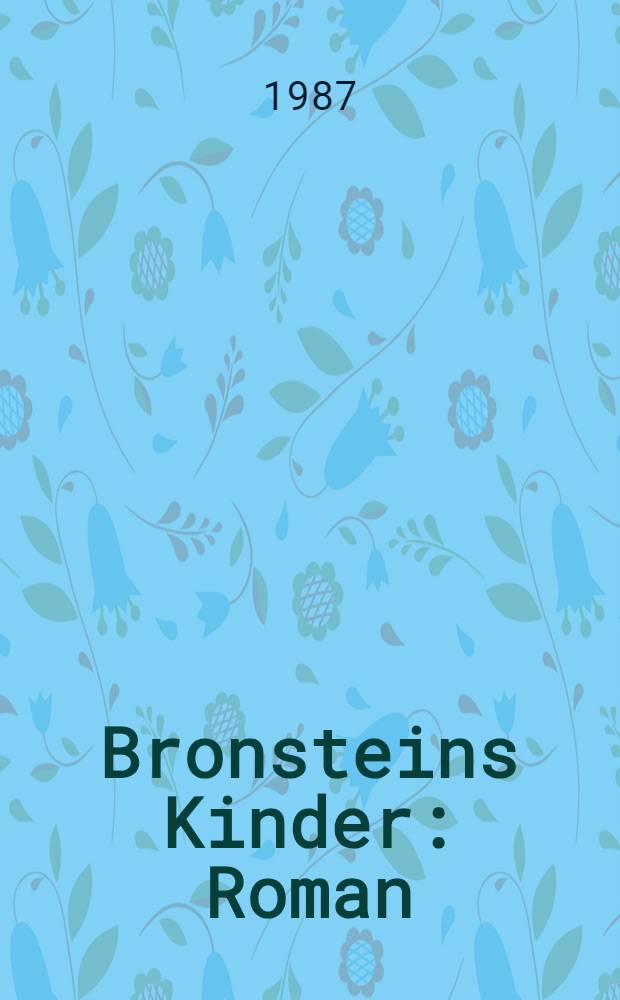 Bronsteins Kinder : Roman