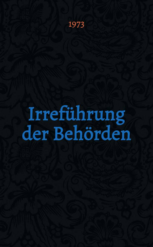 Irref&uuml;hrung der Beh&ouml;rden : Roman