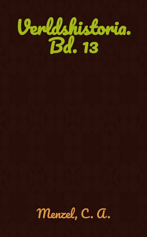 Verldshistoria. Bd. 13 : Vår tids historia
