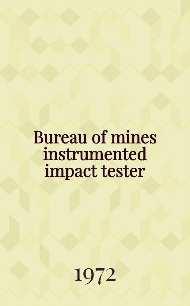 Bureau of mines instrumented impact tester : Preliminary studies