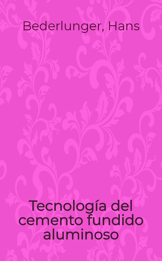 Tecnolog&iacute;a del cemento fundido aluminoso