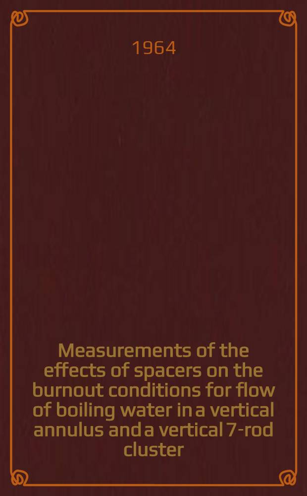 Measurements of the effects of spacers on the burnout conditions for flow of boiling water in a vertical annulus and a vertical 7-rod cluster