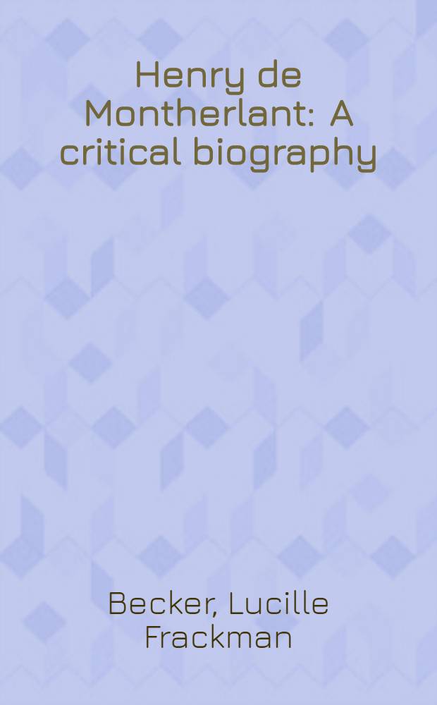 Henry de Montherlant : A critical biography