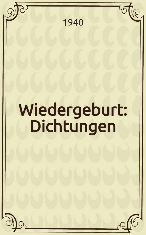 Wiedergeburt : Dichtungen