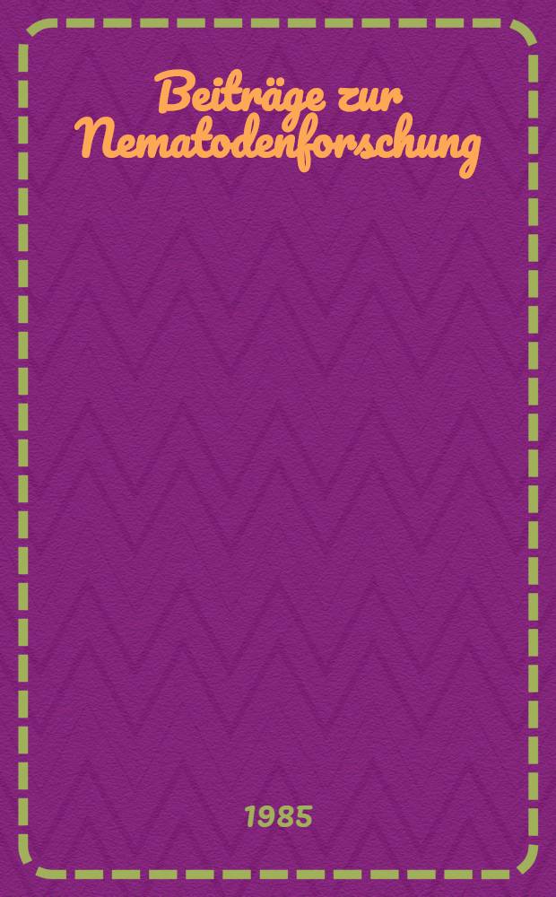 Beitr&auml;ge zur Nematodenforschung