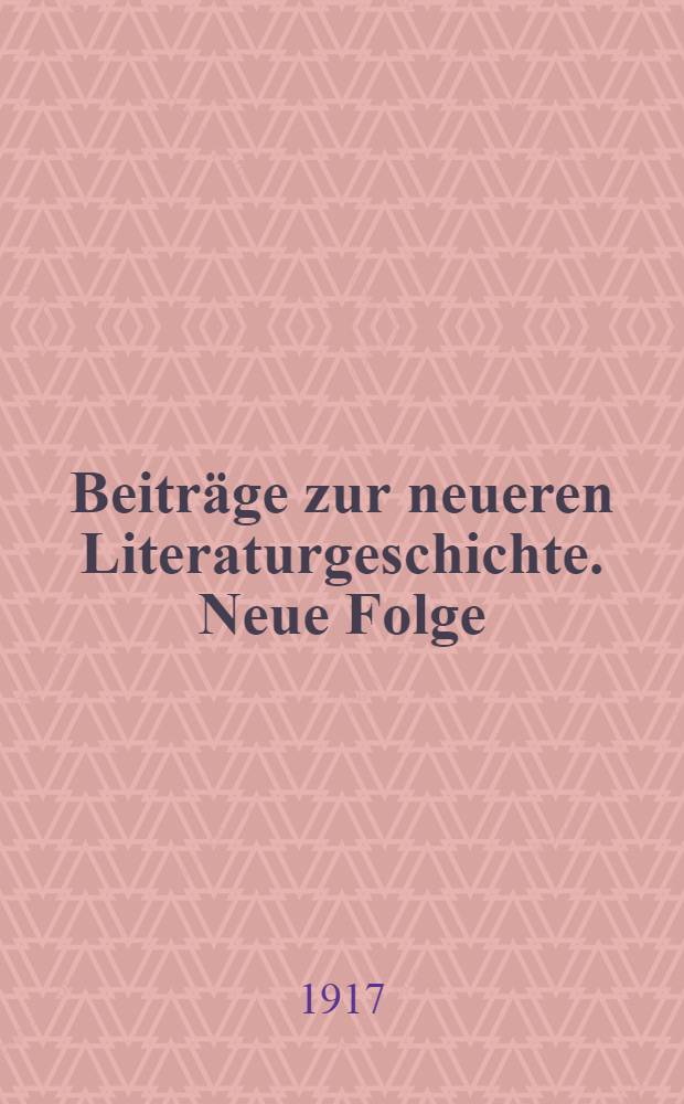 Beiträge zur neueren Literaturgeschichte. Neue Folge