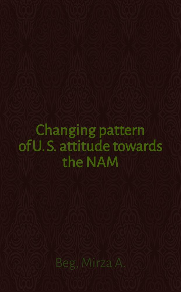 Changing pattern of U. S. attitude towards the NAM