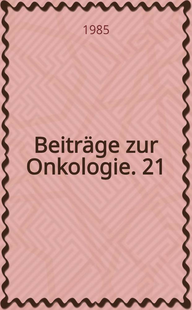 Beiträge zur Onkologie. 21 : Regionale Chemotherapie der Leber