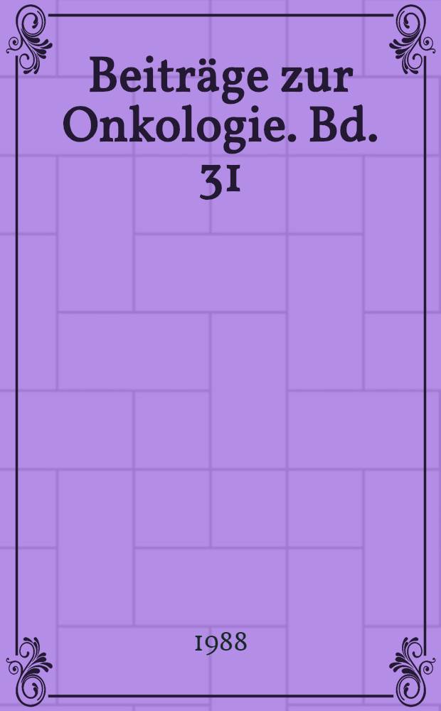 Beiträge zur Onkologie. Bd. 31 : Hyperthermie und Tumormikrozirkulation
