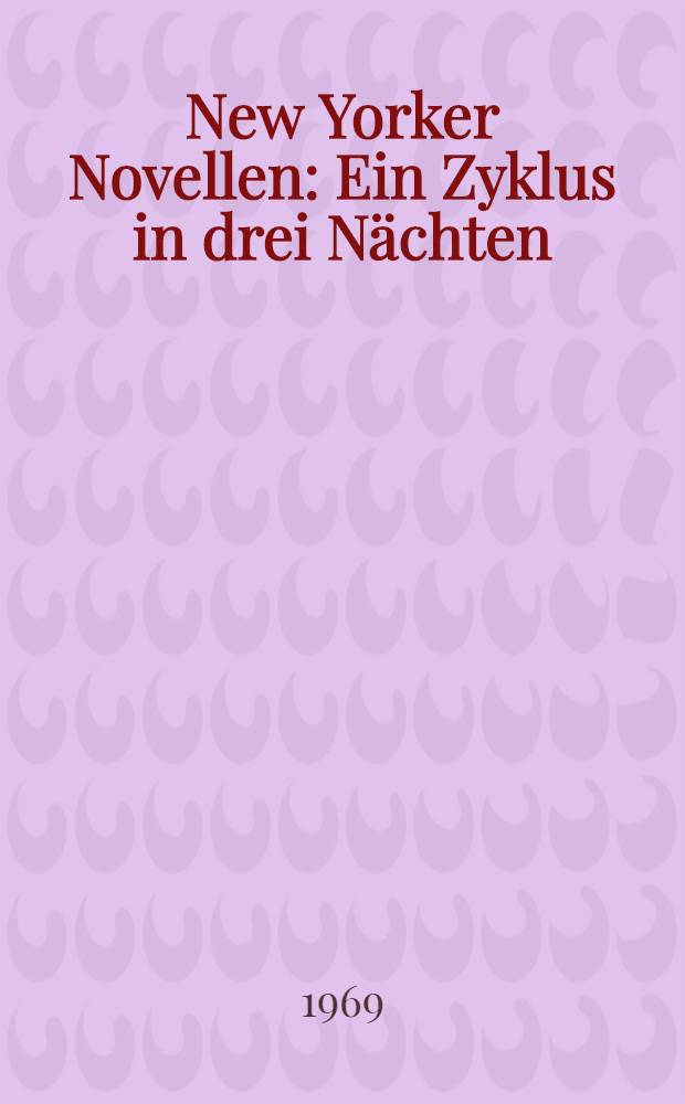 New Yorker Novellen : Ein Zyklus in drei Nächten