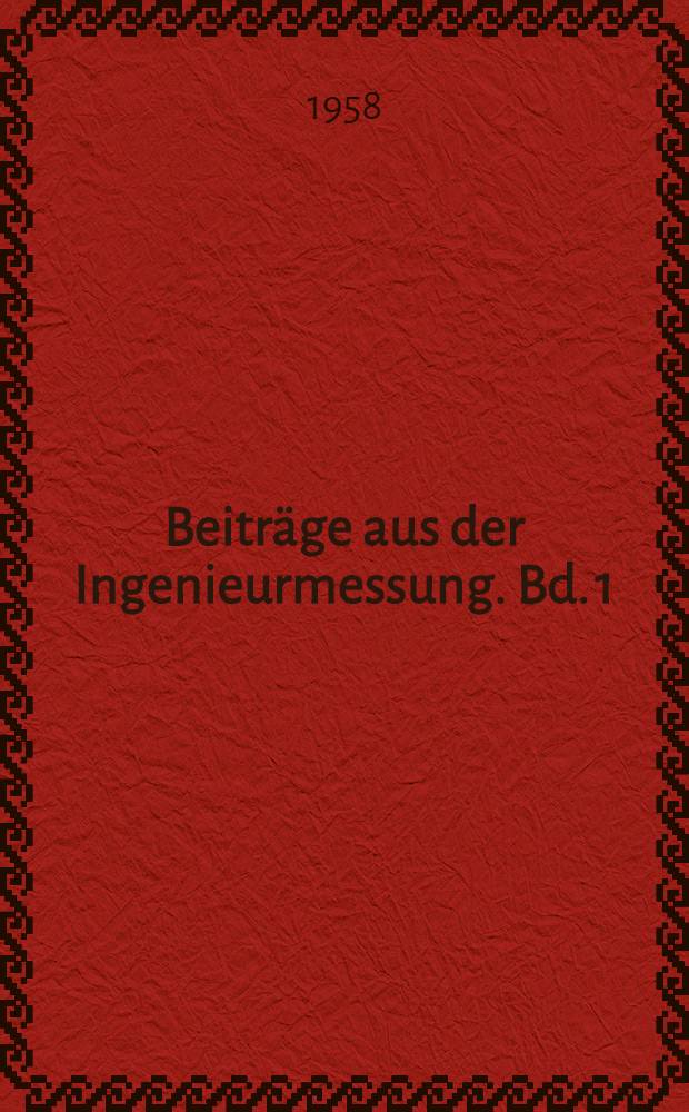 Beiträge aus der Ingenieurmessung. Bd. 1