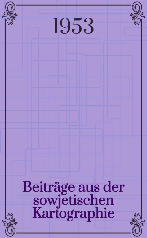 Beiträge aus der sowjetischen Kartographie