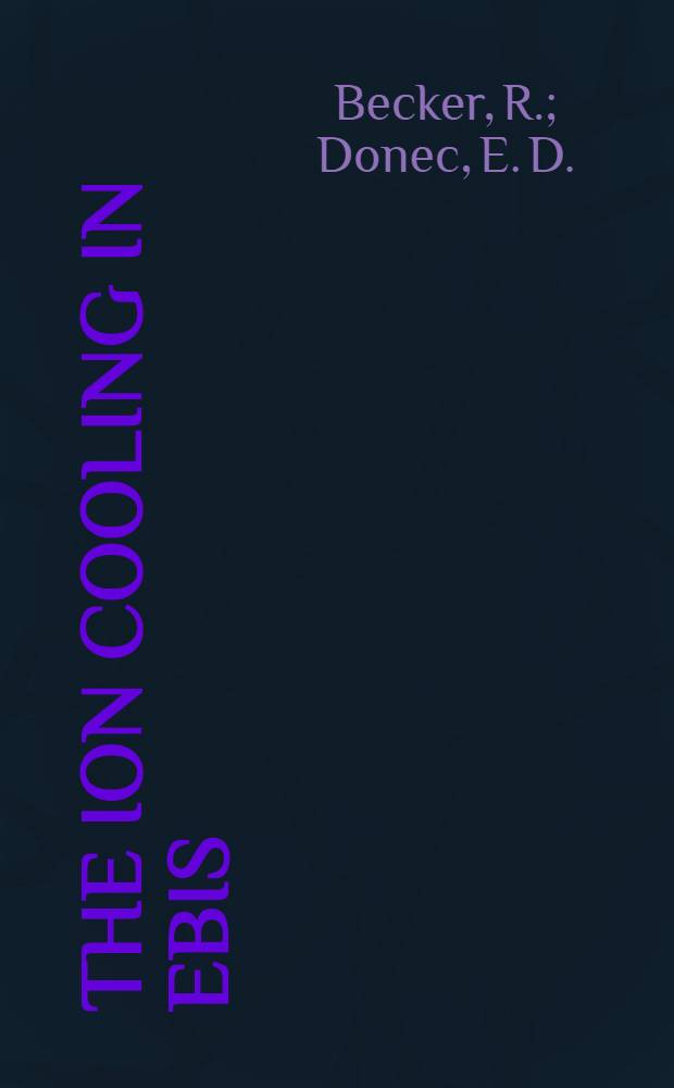 The ion cooling in EBIS : Submitted to 4th Intern. conf. on ion sources, 30 Sept.-4 Oct., 1991, Bensheim, Germany