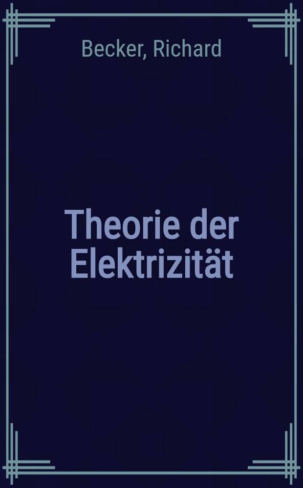 Theorie der Elektrizit&auml;t