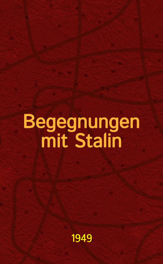 Begegnungen mit Stalin : Sammlung