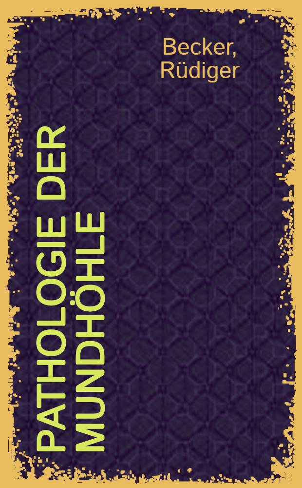 Pathologie der Mundhöhle