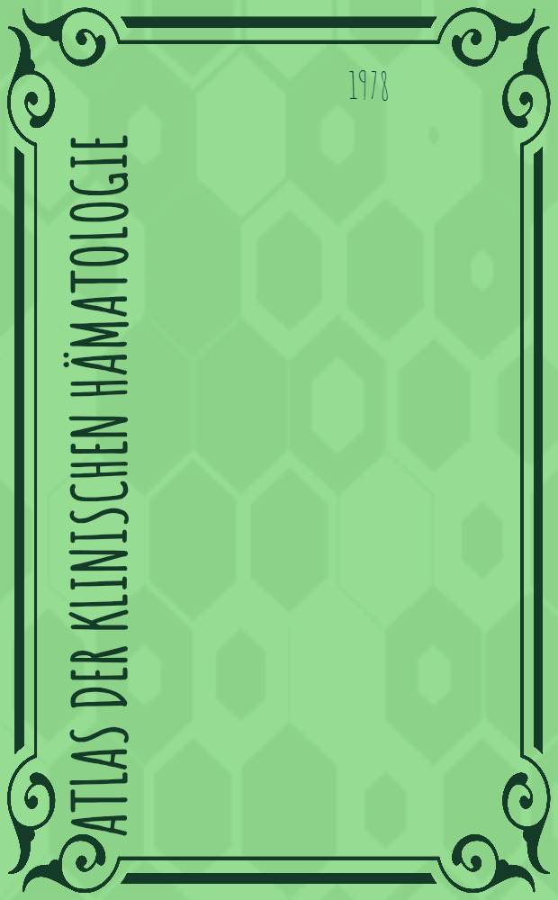 Atlas der klinischen Hämatologie