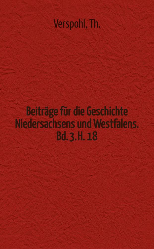 Beitr&auml;ge f&uuml;r die Geschichte Niedersachsens und Westfalens. Bd. 3. H. 18 : Das Heerwesen des M&uuml;nsterschen F&uuml;rstbischofs Christoph Bernhard von Galen 1650-1678