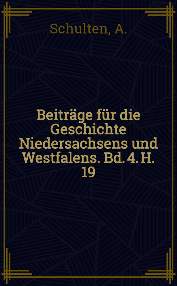 Beiträge für die Geschichte Niedersachsens und Westfalens. Bd. 4. H. 19 : Die Hodegerechtigkeit im Fürstbistum Osnabrück