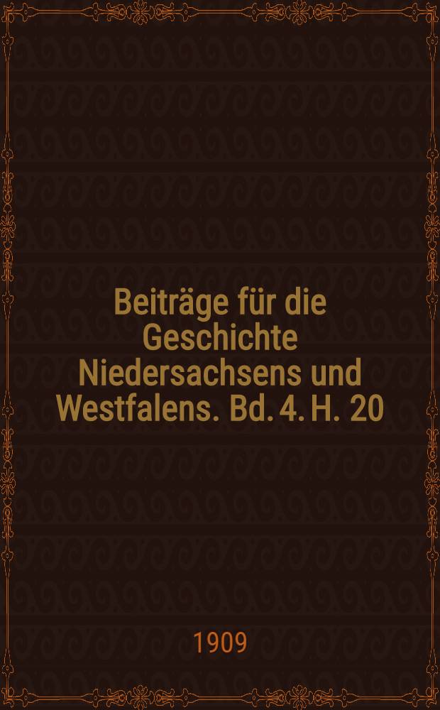 Beitr&auml;ge f&uuml;r die Geschichte Niedersachsens und Westfalens. Bd. 4. H. 20 : Geschichte des Postwesens im F&uuml;rstbistum M&uuml;nster