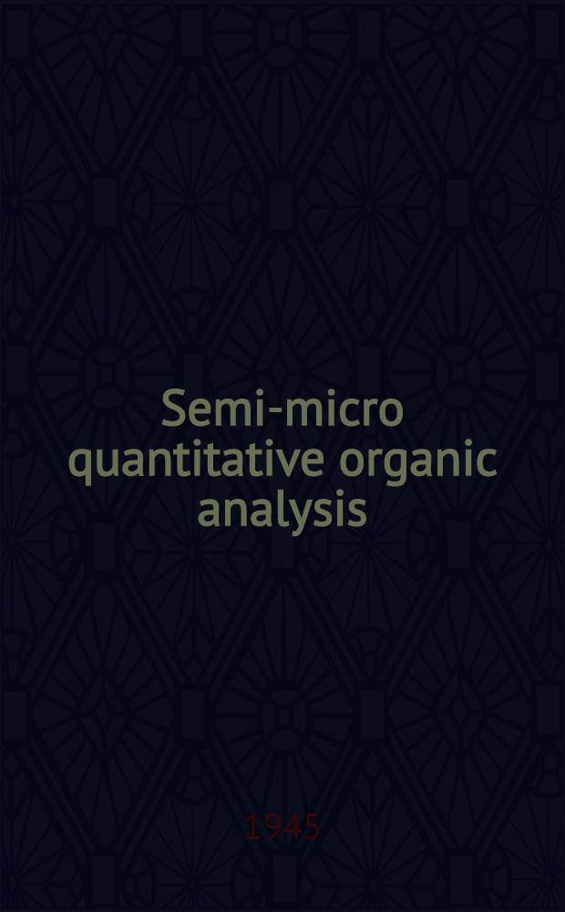 Semi-micro quantitative organic analysis