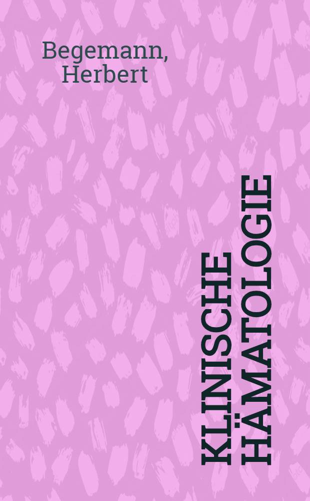 Klinische H&auml;matologie